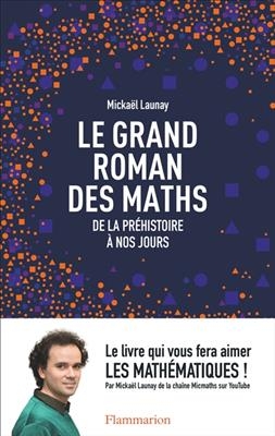 Le grand roman des maths : de la préhistoire à nos jours