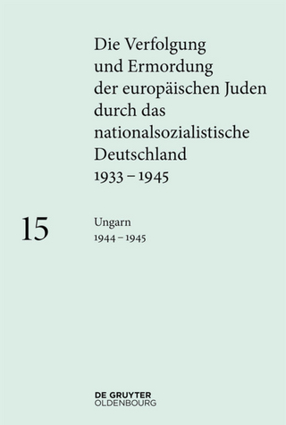 Die Verfolgung und Ermordung der europäischen Juden durch das nationalsozialistische... / Ungarn 1944–1945