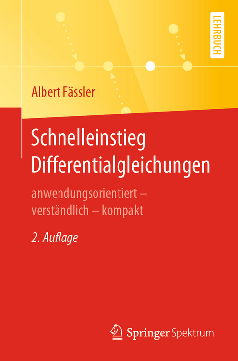 Schnelleinstieg Differentialgleichungen - Albert F&auml;ssler