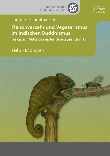 Fleischverzehr und Vegetarismus im indischen Buddhismus bis ca. zur Mitte des ersten Jahrtausends n. Chr. - Lambert Schmithausen