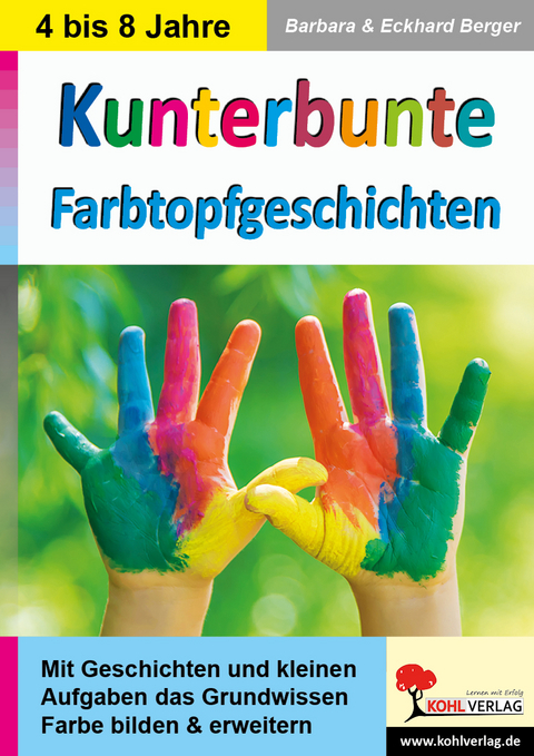 Kunterbunte Farbtopfgeschichten - Barbara Berger, Eckhard Berger