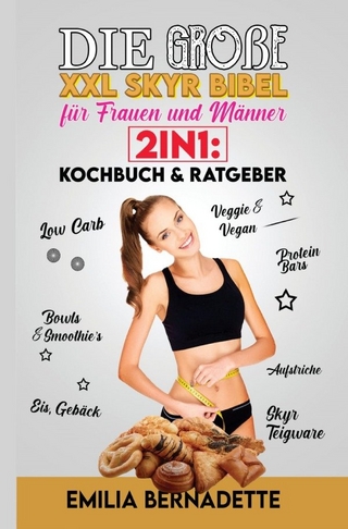 Die große XXL Skyr Bibel für Frauen und Männer 2in1: Kochbuch & Ratgeber
