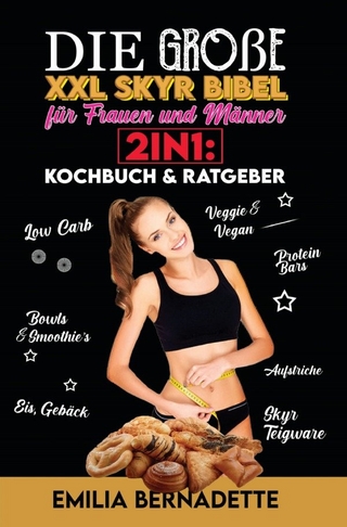 Die große XXL Skyr Bibel für Frauen und Männer 2in1: Kochbuch & Ratgeber