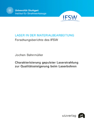 Charakterisierung gepulster Laserstrahlung zur Qualitätssteigerung beim Laserbohren