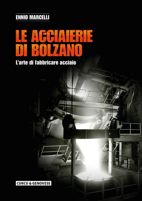 Le acciaierie di Bolzano - Ennio Marcelli