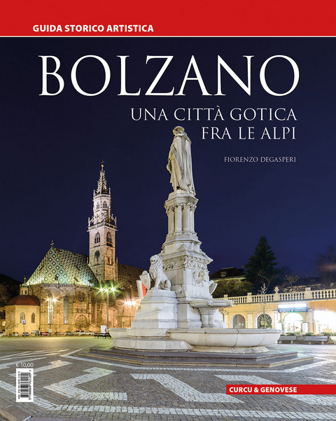 Bolzano - una citt&agrave; gotica fra le alpi - Fiorenzo Degasperi