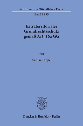 Extraterritorialer Grundrechtsschutz gemäß Art. 16a GG.