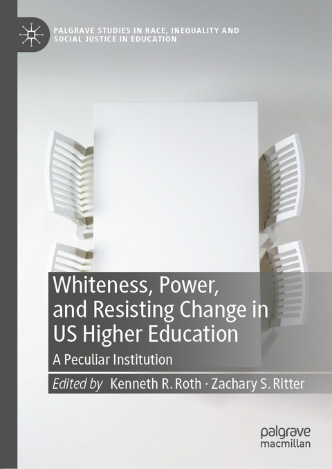 Whiteness, Power, and Resisting Change in US Higher Education - 