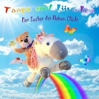 Taapo und Liina-Lou: Der Zauber des kleinen Glücks (Neuausgabe)