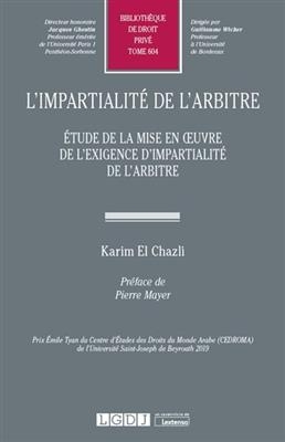 L'impartialit&eacute; de l'arbitre : &eacute;tude de la mise en oeuvre de l'exigence d'impartialit&eacute; de l'arbitre - Karim El Chazli