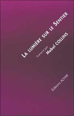 La lumière sur le sentier : traité écrit à l'intention de ceux qui ne connaissent pas la sagesse orientale et désiren...