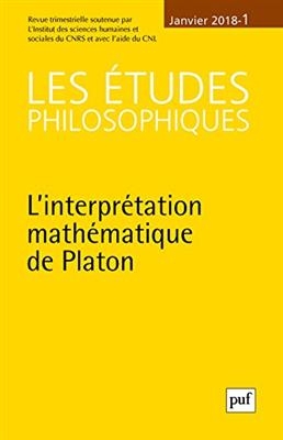 Etudes philosophiques (Les), n° 1 (2018). L'interprétation mathématique de Platon