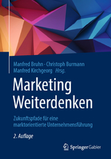 Marketing Weiterdenken - Bruhn, Manfred; Burmann, Christoph; Kirchgeorg, Manfred