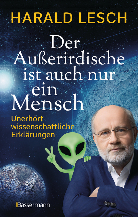 Der Au&szlig;erirdische ist auch nur ein Mensch - Harald Lesch