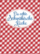 Die echte Schw&auml;bische K&uuml;che - Das nostalgische Kochbuch mit regionalen und traditionellen Rezepten aus Schwaben