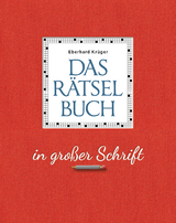 Das R&auml;tselbuch in gro&szlig;er Schrift - Geschenkedition - Eberhard Kr&uuml;ger