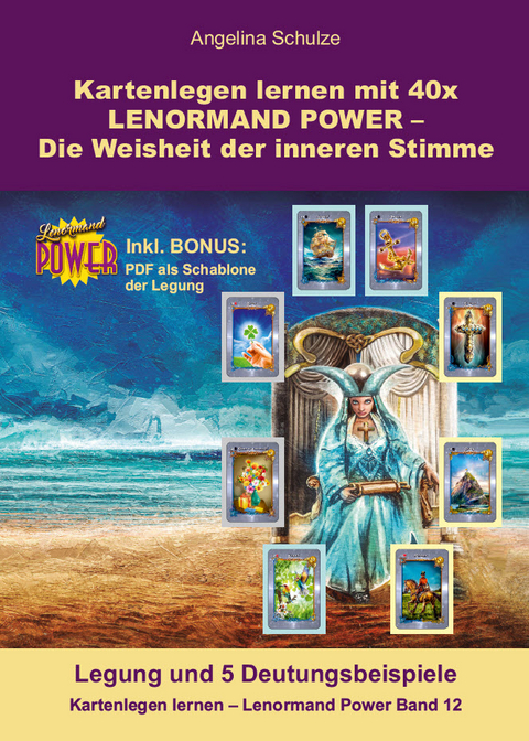 Kartenlegen lernen mit 40x LENORMAND POWER &ndash; Die Weisheit der inneren Stimme - Angelina Schulze