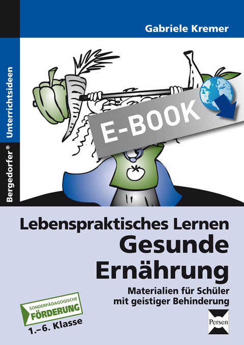 Lebenspraktisches Lernen: Gesunde Ern&auml;hrung - Gabriele Kremer