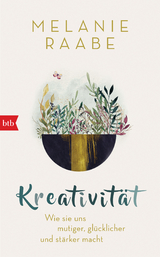 Kreativit&auml;t - Melanie Raabe