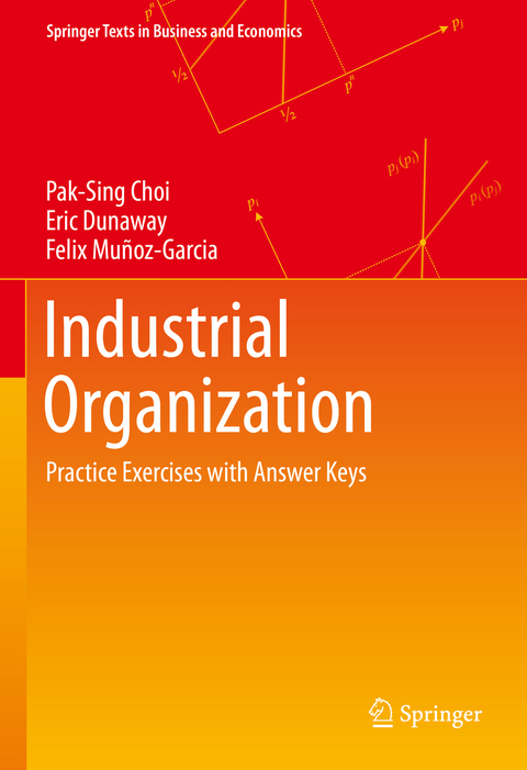 Industrial Organization - Pak-Sing Choi, Eric Dunaway, Felix Mu&ntilde;oz-Garcia