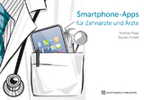 Smartphone-Apps für Zahnärzte und Ärzte - Filippi, Andreas; Ahmed, Zeynab