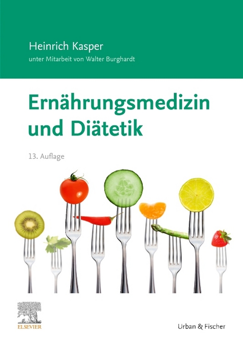 Ern&auml;hrungsmedizin und Di&auml;tetik - Heinrich Kasper, Walter Burghardt