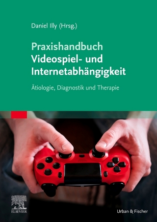 Praxishandbuch Videospiel- und Internetabhängigkeit - Daniel Illy