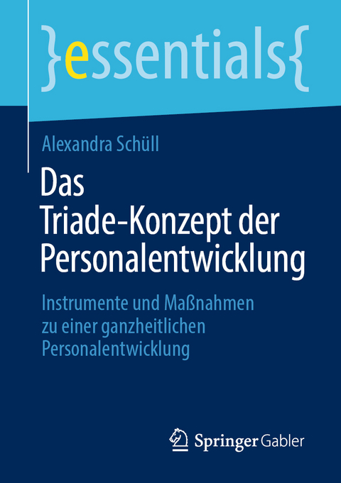 Das Triade-Konzept der Personalentwicklung - Alexandra Sch&uuml;ll