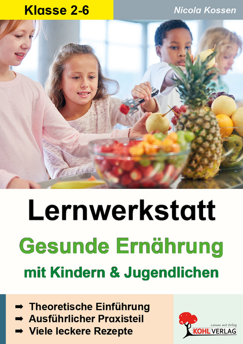 Lernwerkstatt Gesunde Ern&auml;hrung mit Kindern und Jugendlichen - Nicola Kossen
