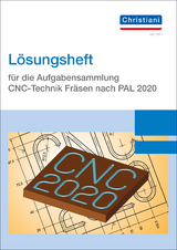 L&ouml;sungsheft f&uuml;r die Aufgabensammlung CNC-Technik Fr&auml;sen nach PAL 2020