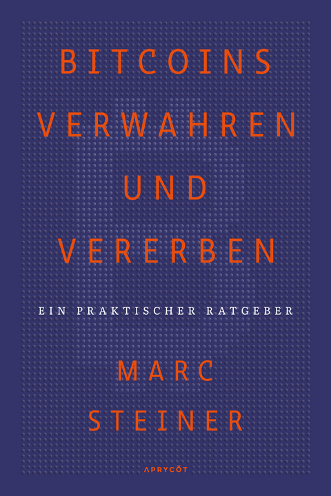 Bitcoins verwahren und vererben - Marc Steiner