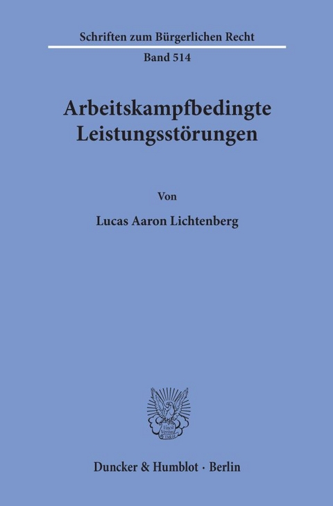 Arbeitskampfbedingte Leistungsst&ouml;rungen. - Lucas Aaron Lichtenberg