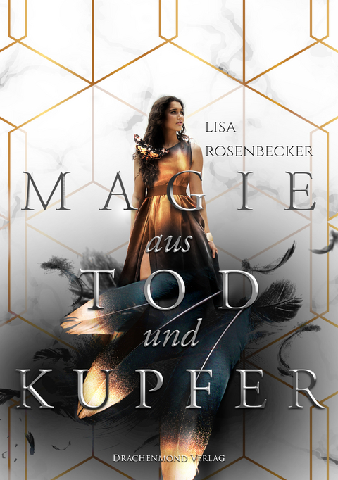 Magie aus Tod und Kupfer - Lisa Rosenbecker