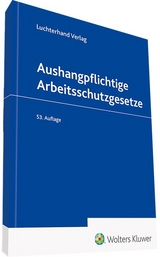 Aushangpflichtige Arbeitsschutzgesetze - Pulte, Peter