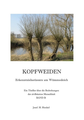KOPFWEIDEN - Erkenntnishorizonte am Wümmedeich - BAND B