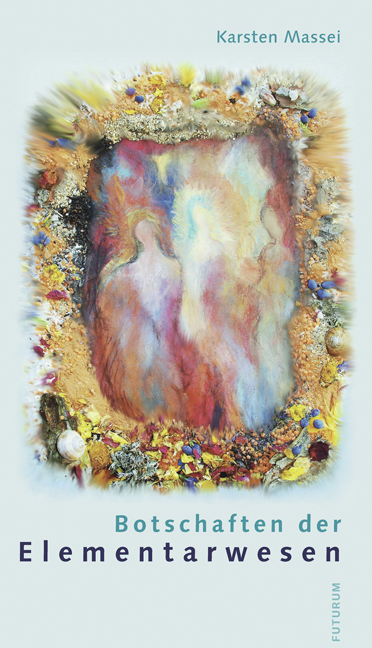 Botschaften der Elementarwesen - Karsten Massei