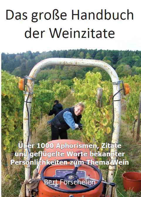 Das gro&szlig;e Handbuch der Weinzitate - Bert Forschelen