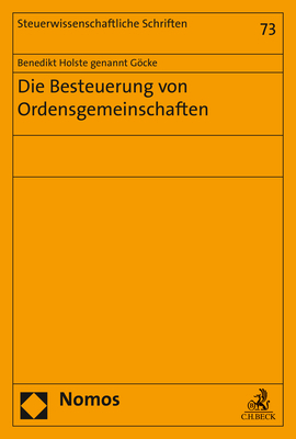 Die Besteuerung von Ordensgemeinschaften - Benedikt Holste genannt G&ouml;cke