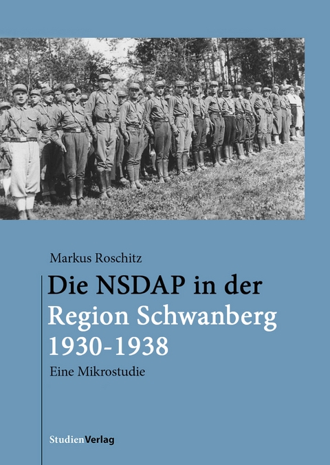 Die NSDAP in der Region Schwanberg 1930&ndash;1938 - Markus Roschitz