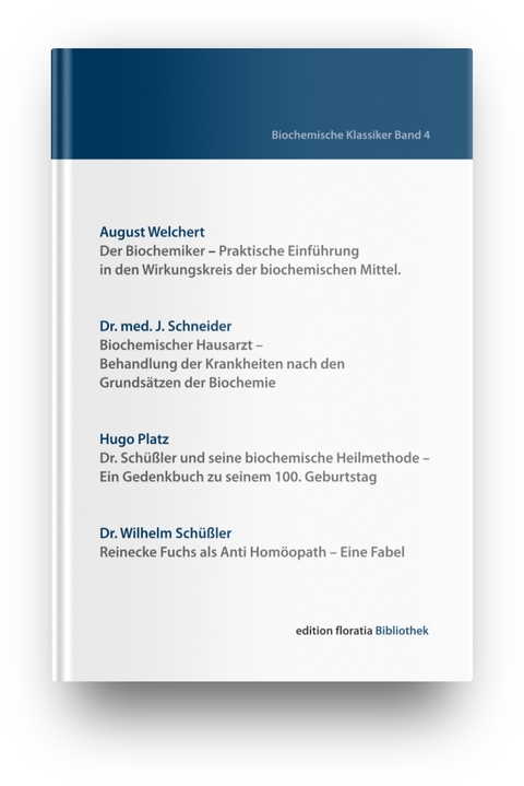 Biochemische Klassiker Band 4 - August Welchert, Dr. med. J. Schneider, Hugo Platz, Dr. Wilhelm Sch&uuml;&szlig;ler