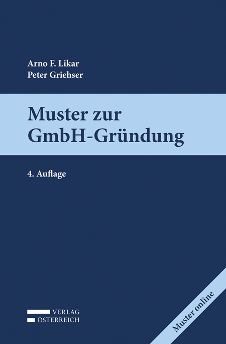 Muster zur GmbH-Gr&uuml;ndung - Arno Likar, Peter Griehser