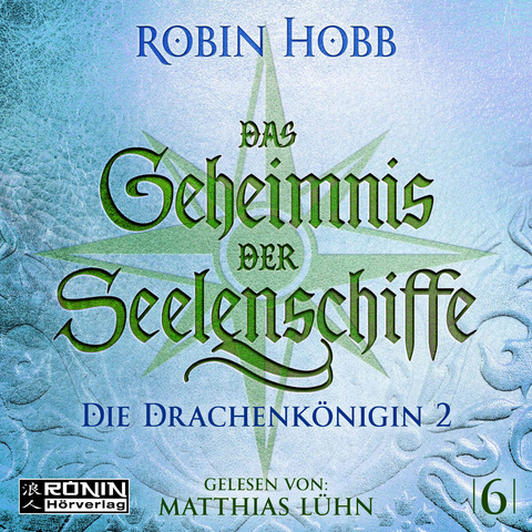 Das Geheimnis der Seelenschiffe 6 - Robin Hobb