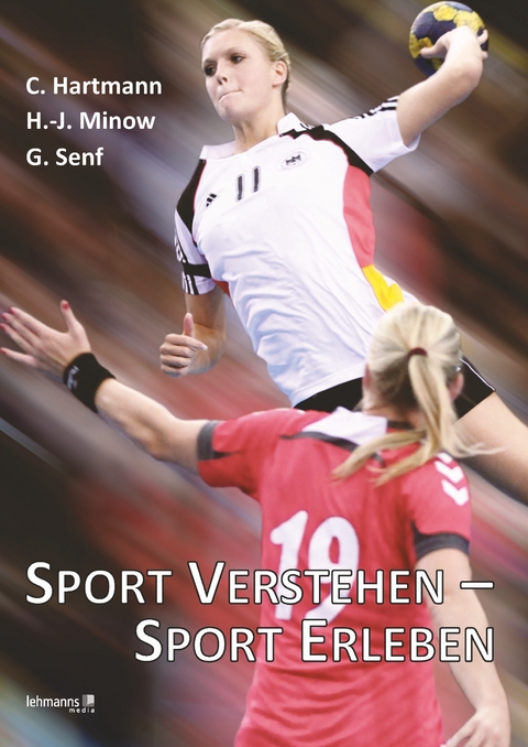 Sport verstehen - Sport erleben - Christian Hartmann, Hans-Joachim Minow, Gunar Senf, Petra Tzschoppe
