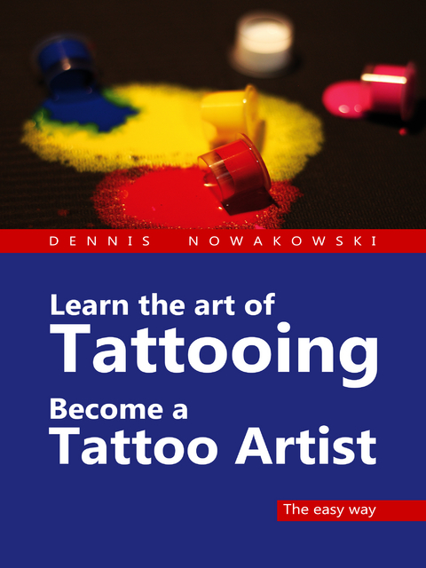 Learn the art of Tattooing - Become a Tattoo artist - Dennis Nowakowski