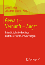 Gewalt &ndash; Vernunft &ndash; Angst - 