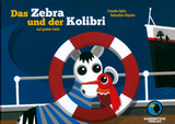 Das Zebra und der Kolibri - Claudia Opitz