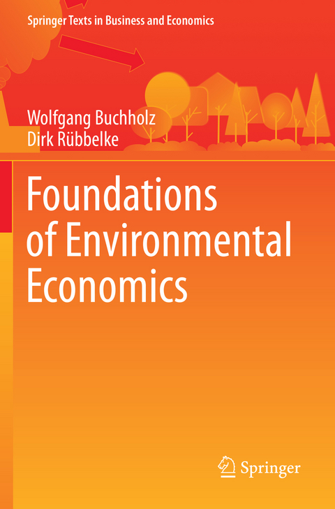 Foundations of Environmental Economics - Wolfgang Buchholz, Dirk R&uuml;bbelke