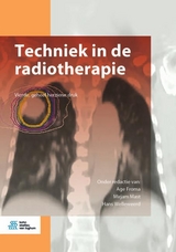 Techniek in de Radiotherapie - Froma, Age; Mast, Mirjam; Welleweerd, Hans