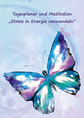 Tagesplaner und Meditation „Stress in Energie umwandeln“