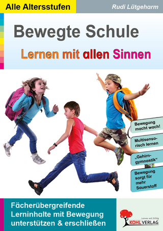 Bewegte Schule - Lernen mit allen Sinnen